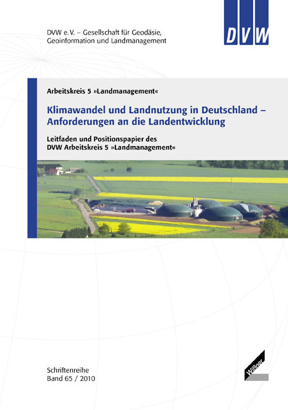 DVW-Schriftenreihe Band 65: Klimawandel und Landnutzung in Deutschland – Anforderungen an die Landentwicklung
